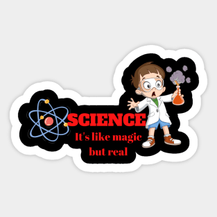 Science It's like Magic but Real Sticker